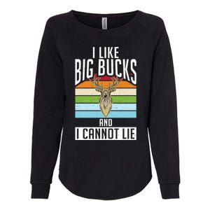 I Like Big Bucks And I Cannot Lie Funny Deer Hunting Gift Womens California Wash Sweatshirt