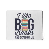 I Like Big Books And I Cannot Lie Funny Book Lover Reader Mousepad