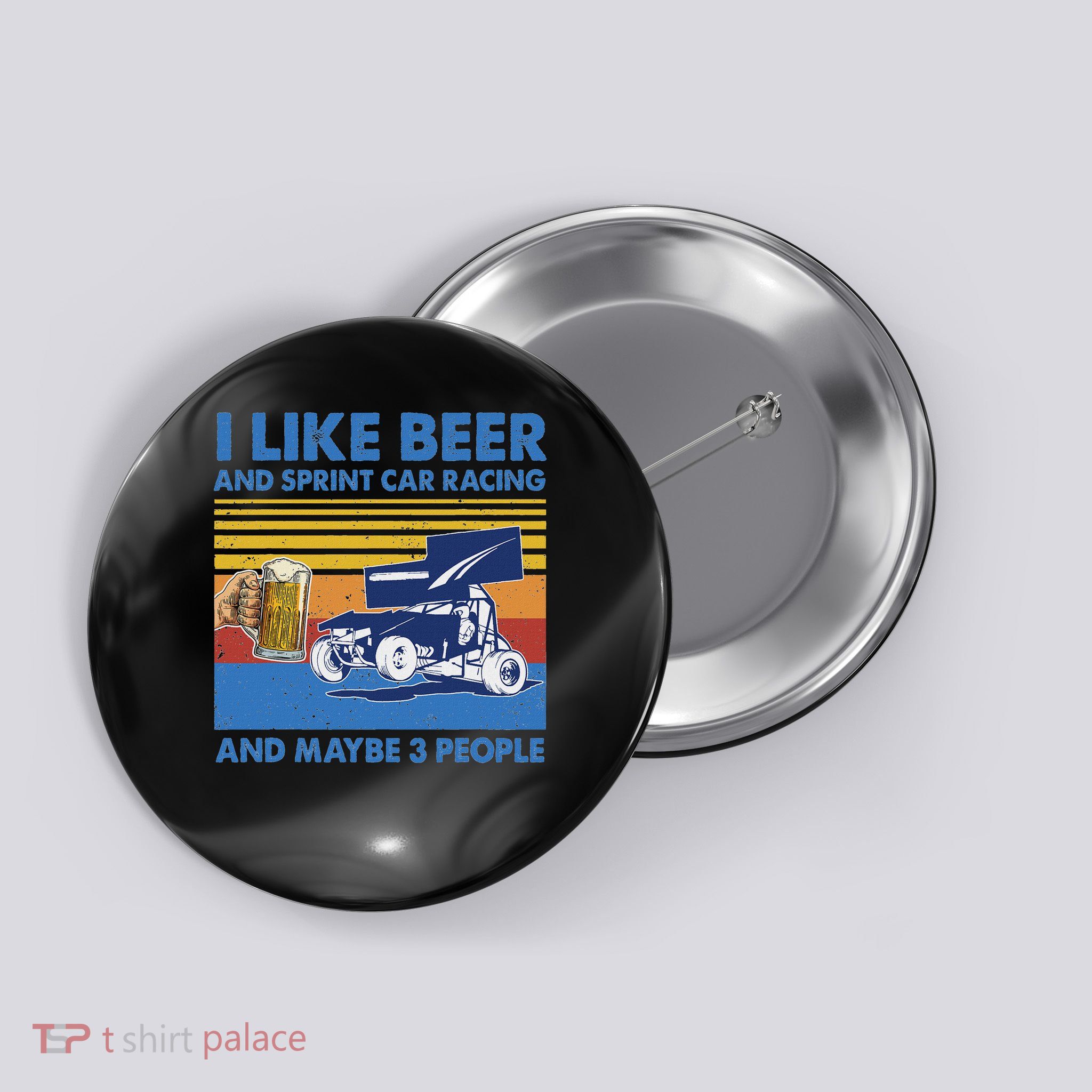 I Like Beer And Sprint Car Racing And Maybe 3 People Button