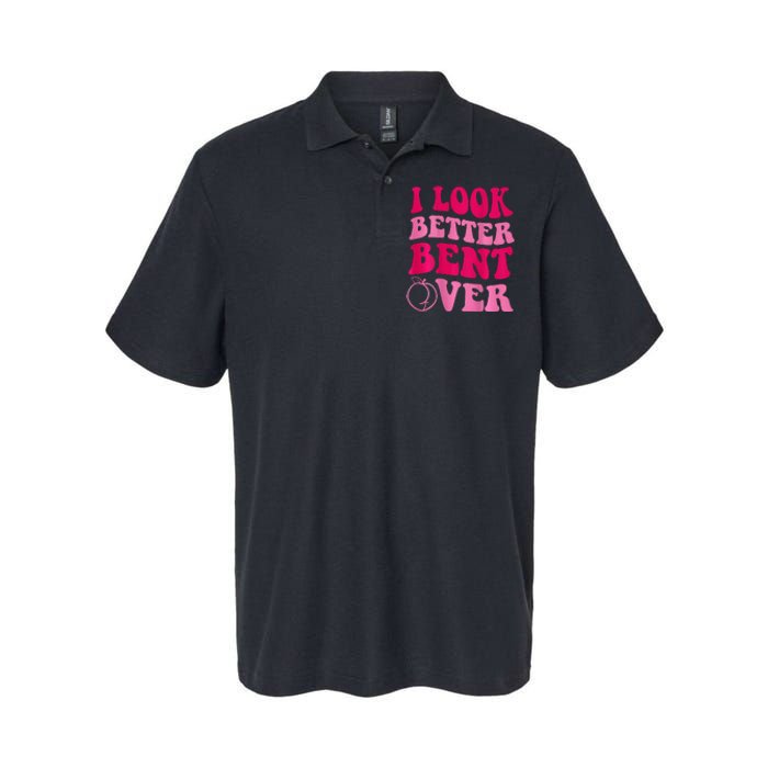 I Look Better Bent Over Softstyle Adult Sport Polo