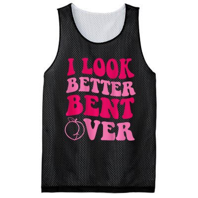 I Look Better Bent Over Mesh Reversible Basketball Jersey Tank