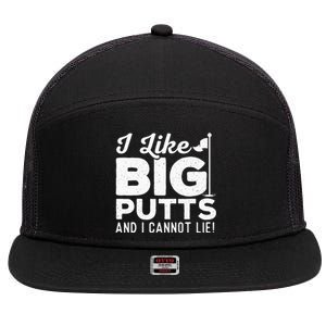 I Like Big Putts And I Cannot Lie - Golf Lover Golfer Hobby 7 Panel Mesh Trucker Snapback Hat