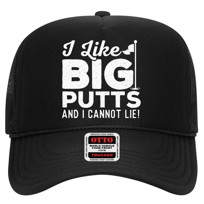 I Like Big Putts And I Cannot Lie - Golf Lover Golfer Hobby High Crown Mesh Back Trucker Hat