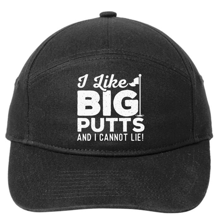 I Like Big Putts And I Cannot Lie - Golf Lover Golfer Hobby 7-Panel Snapback Hat