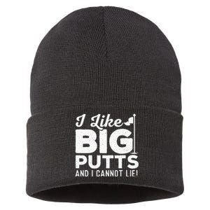 I Like Big Putts And I Cannot Lie - Golf Lover Golfer Hobby Sustainable Knit Beanie