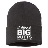 I Like Big Putts And I Cannot Lie - Golf Lover Golfer Hobby Sustainable Knit Beanie