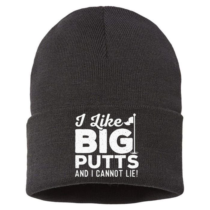 I Like Big Putts And I Cannot Lie - Golf Lover Golfer Hobby Sustainable Knit Beanie