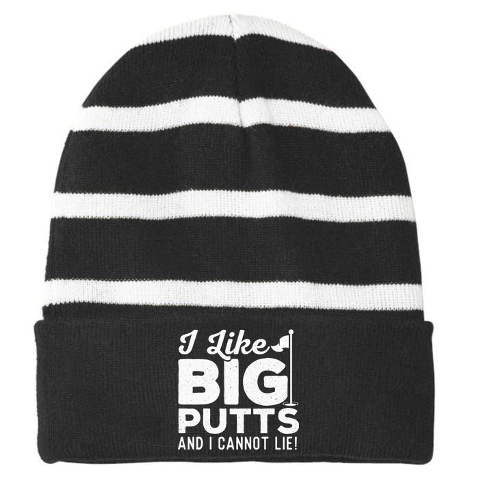 I Like Big Putts And I Cannot Lie - Golf Lover Golfer Hobby Striped Beanie with Solid Band