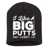 I Like Big Putts And I Cannot Lie - Golf Lover Golfer Hobby Short Acrylic Beanie