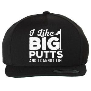 I Like Big Putts And I Cannot Lie - Golf Lover Golfer Hobby Wool Snapback Cap