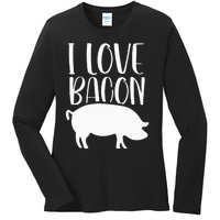 I Love Bacon Sayings Food Humor Lover Ladies Long Sleeve Shirt