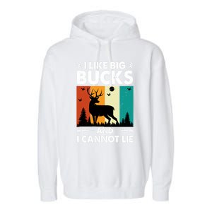 I Like Big Bucks And I Cannot Lie Hunting Gift Garment-Dyed Fleece Hoodie