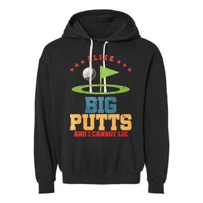 I like Big Putts And I Cannot Lie Funny Golf Garment-Dyed Fleece Hoodie
