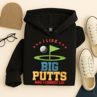 I like Big Putts And I Cannot Lie Funny Golf Hoodie