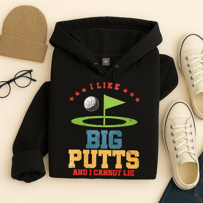 I like Big Putts And I Cannot Lie Funny Golf Hoodie
