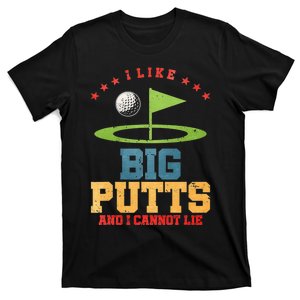 I like Big Putts And I Cannot Lie Funny Golf T-Shirt