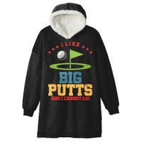 I like Big Putts And I Cannot Lie Funny Golf Hooded Wearable Blanket