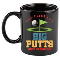 I like Big Putts And I Cannot Lie Funny Golf 11oz C Handle Ceramic Mug