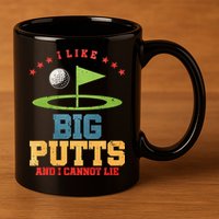 I like Big Putts And I Cannot Lie Funny Golf 11oz C Handle Ceramic Mug