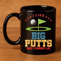 I like Big Putts And I Cannot Lie Funny Golf 11oz C Handle Ceramic Mug