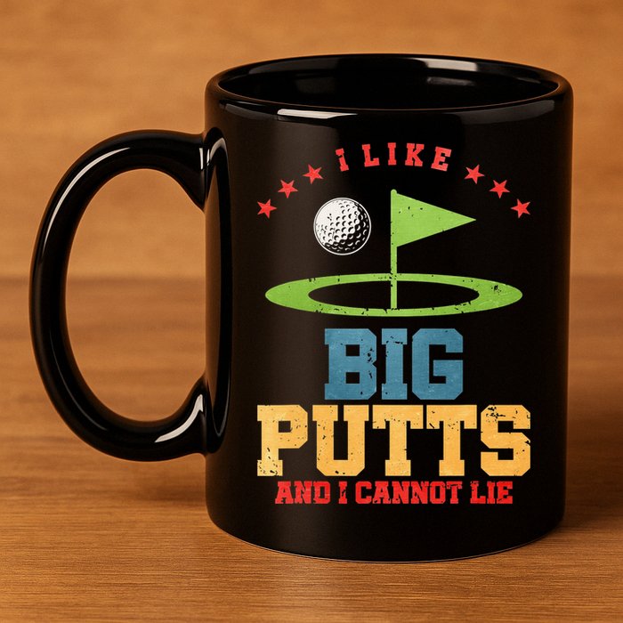 I like Big Putts And I Cannot Lie Funny Golf 11oz C Handle Ceramic Mug