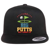 I like Big Putts And I Cannot Lie Funny Golf Flatbill Hat