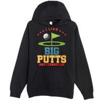 I like Big Putts And I Cannot Lie Funny Golf Premium Pullover Hoodie