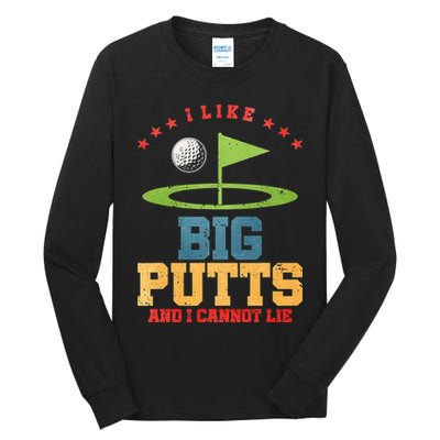I like Big Putts And I Cannot Lie Funny Golf Tall Long Sleeve T-Shirt