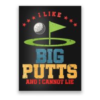 I like Big Putts And I Cannot Lie Funny Golf Poster