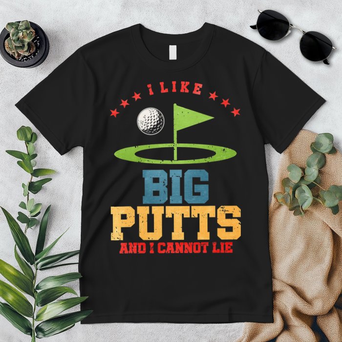 I like Big Putts And I Cannot Lie Funny Golf Premium T-Shirt