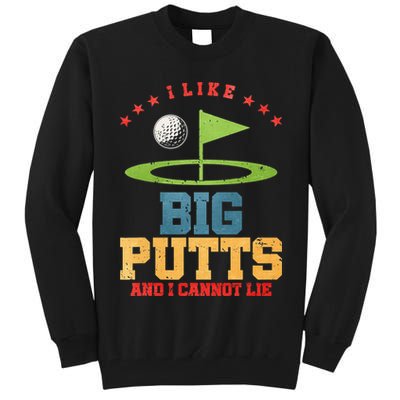 I like Big Putts And I Cannot Lie Funny Golf Tall Sweatshirt