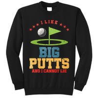 I like Big Putts And I Cannot Lie Funny Golf Tall Sweatshirt
