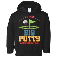 I like Big Putts And I Cannot Lie Funny Golf Toddler Hoodie