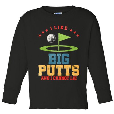 I like Big Putts And I Cannot Lie Funny Golf Toddler Long Sleeve Shirt