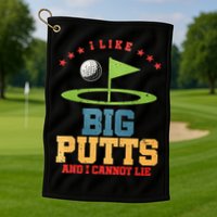 I like Big Putts And I Cannot Lie Funny Golf Golf Towel