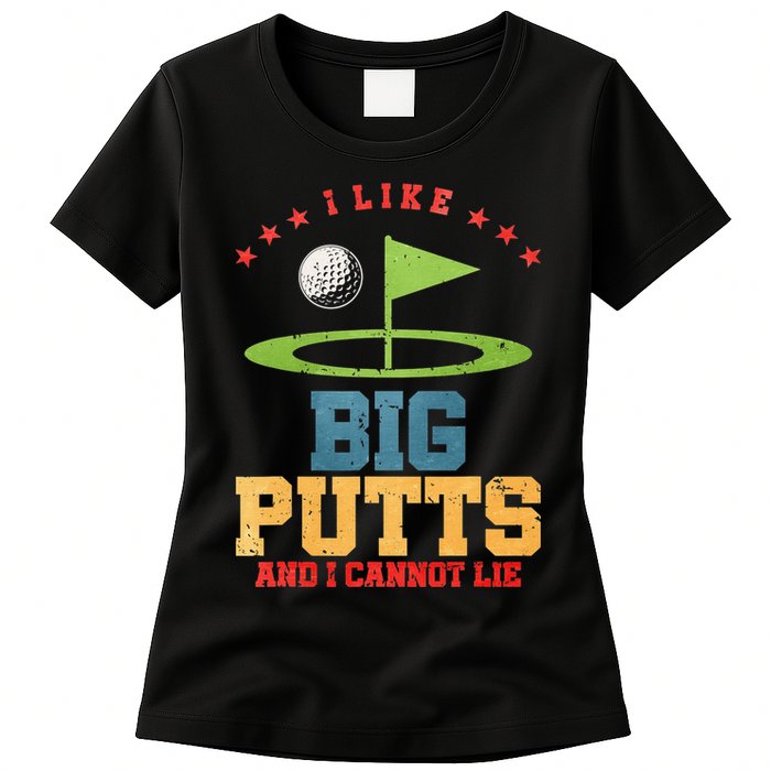 I like Big Putts And I Cannot Lie Funny Golf Womens T-Shirt
