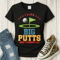 I like Big Putts And I Cannot Lie Funny Golf Womens T-Shirt