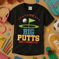 I like Big Putts And I Cannot Lie Funny Golf Kids T-Shirt