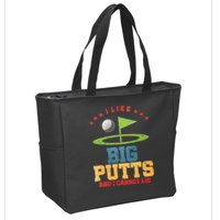 I like Big Putts And I Cannot Lie Funny Golf Zip Tote Bag