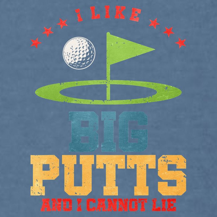 I like Big Putts And I Cannot Lie Funny Golf Garment-Dyed Sweatshirt