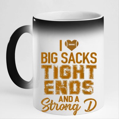 I Love Big Sacks Tight Ends And Strong D Funny Football 11oz Black Color Changing Mug