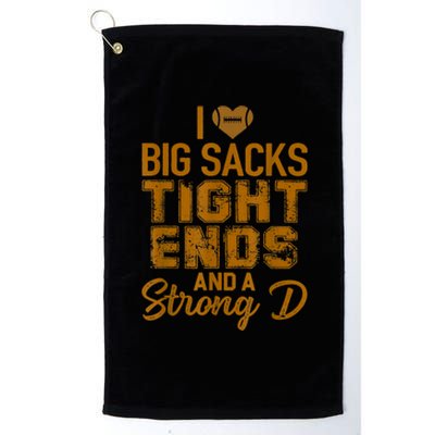 I Love Big Sacks Tight Ends And Strong D Funny Football Platinum Collection Golf Towel