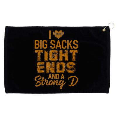 I Love Big Sacks Tight Ends And Strong D Funny Football Grommeted Golf Towel