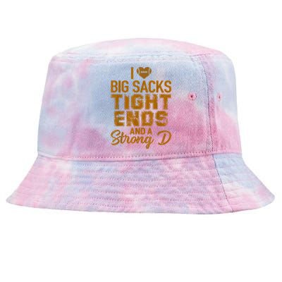 I Love Big Sacks Tight Ends And Strong D Funny Football Tie-Dyed Bucket Hat