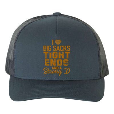 I Love Big Sacks Tight Ends And Strong D Funny Football Yupoong Adult 5-Panel Trucker Hat