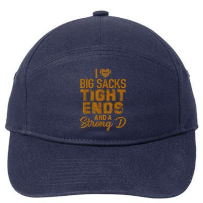 I Love Big Sacks Tight Ends And Strong D Funny Football 7-Panel Snapback Hat