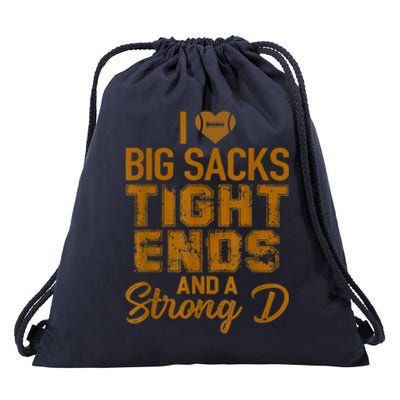 I Love Big Sacks Tight Ends And Strong D Funny Football Drawstring Bag