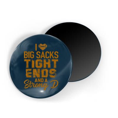 I Love Big Sacks Tight Ends And Strong D Funny Football Magnet