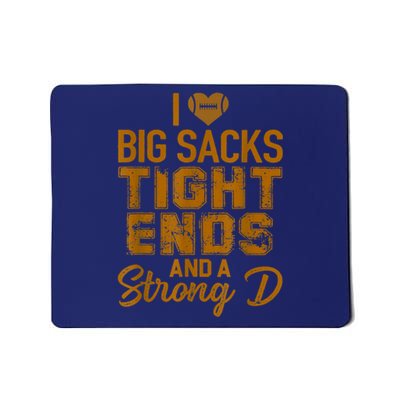 I Love Big Sacks Tight Ends And Strong D Funny Football Mousepad