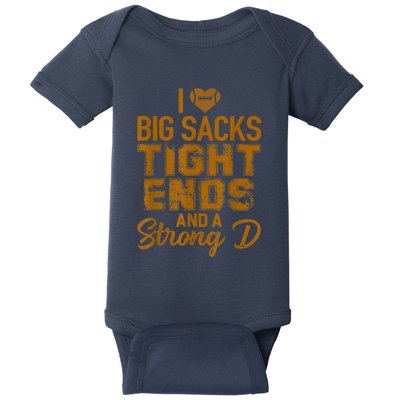 I Love Big Sacks Tight Ends And Strong D Funny Football Baby Bodysuit